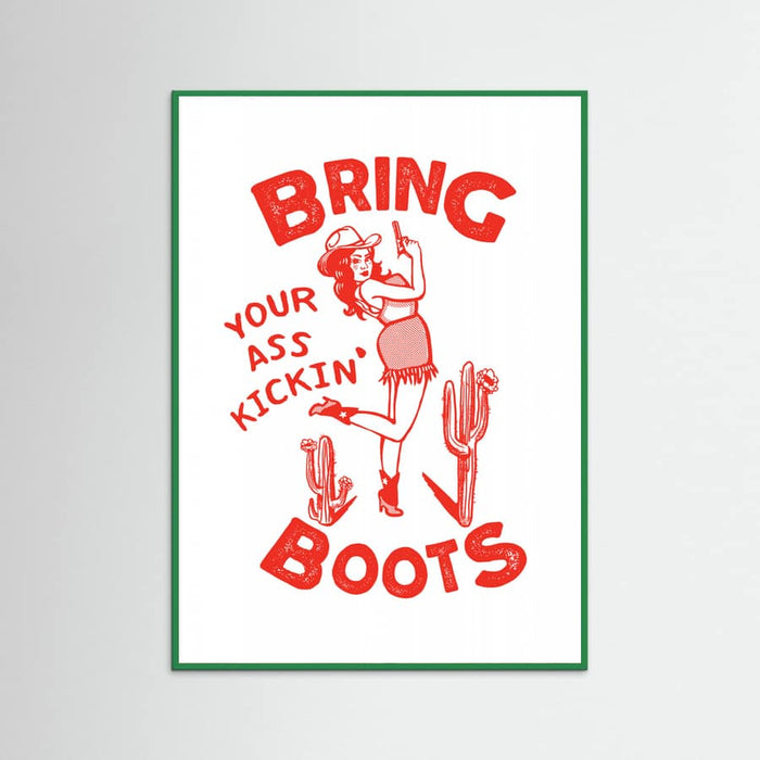 Green Wood Ass Kicking Boots Funny Western Cowgirl Poster