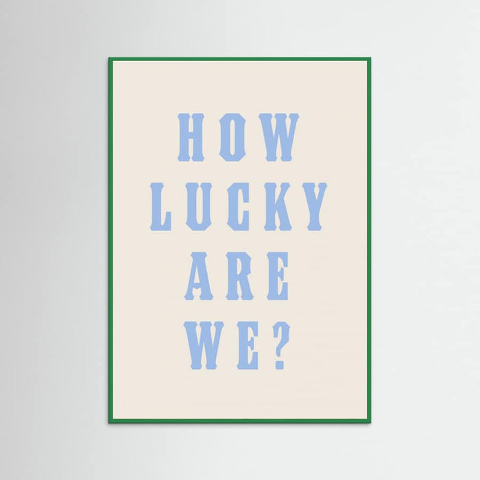 Green Wood How Lucky Are We? Poster