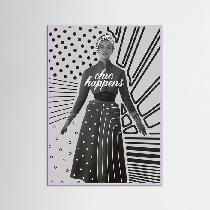 Chic Happens Poster – plakat og kunsttryk