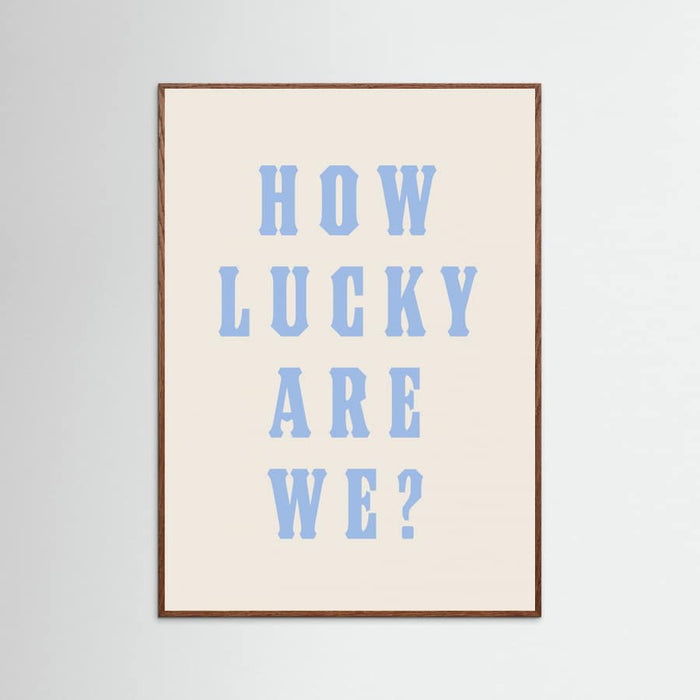 Oak Dark How Lucky Are We? Poster