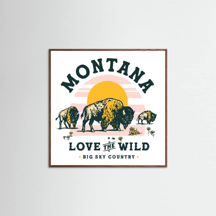 Oak Dark Montana Buffalo Art: Love The Wild Poster