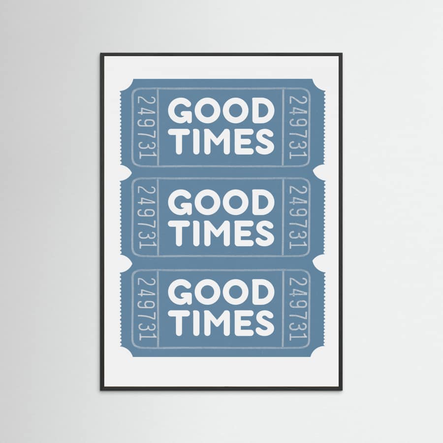Blue Good Times Poster – poster and art print