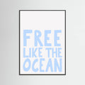 Free like the ocean Poster – Poster und Kunstdruck