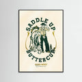 Black Wood Saddle Up Buttercup Cowboy & Horse Art Print Poster