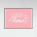 Yeehaw Pink Poster – plakat og kunsttryk