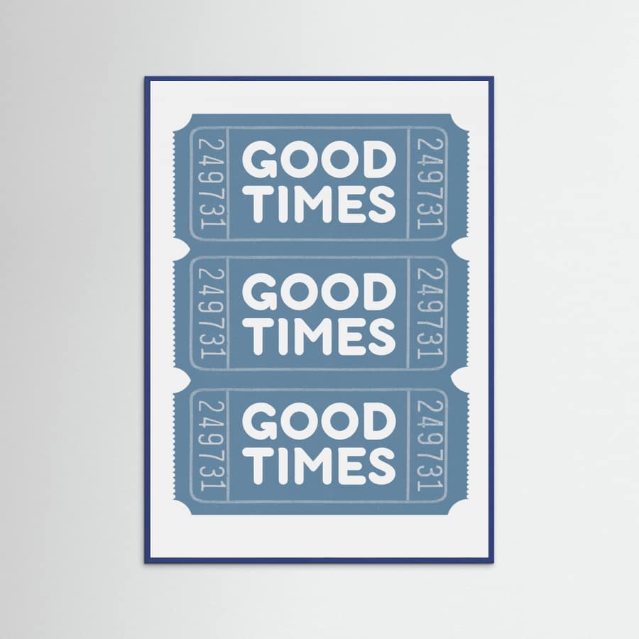 Blue Good Times Poster – poster and art print