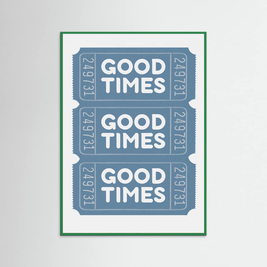 Blue Good Times Poster – poster and art print
