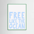 Free like the ocean Poster – Poster und Kunstdruck