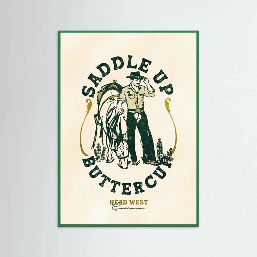 Green Wood Saddle Up Buttercup Cowboy & Horse Art Print Poster