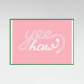 Yeehaw Pink Poster – plakat og kunsttryk