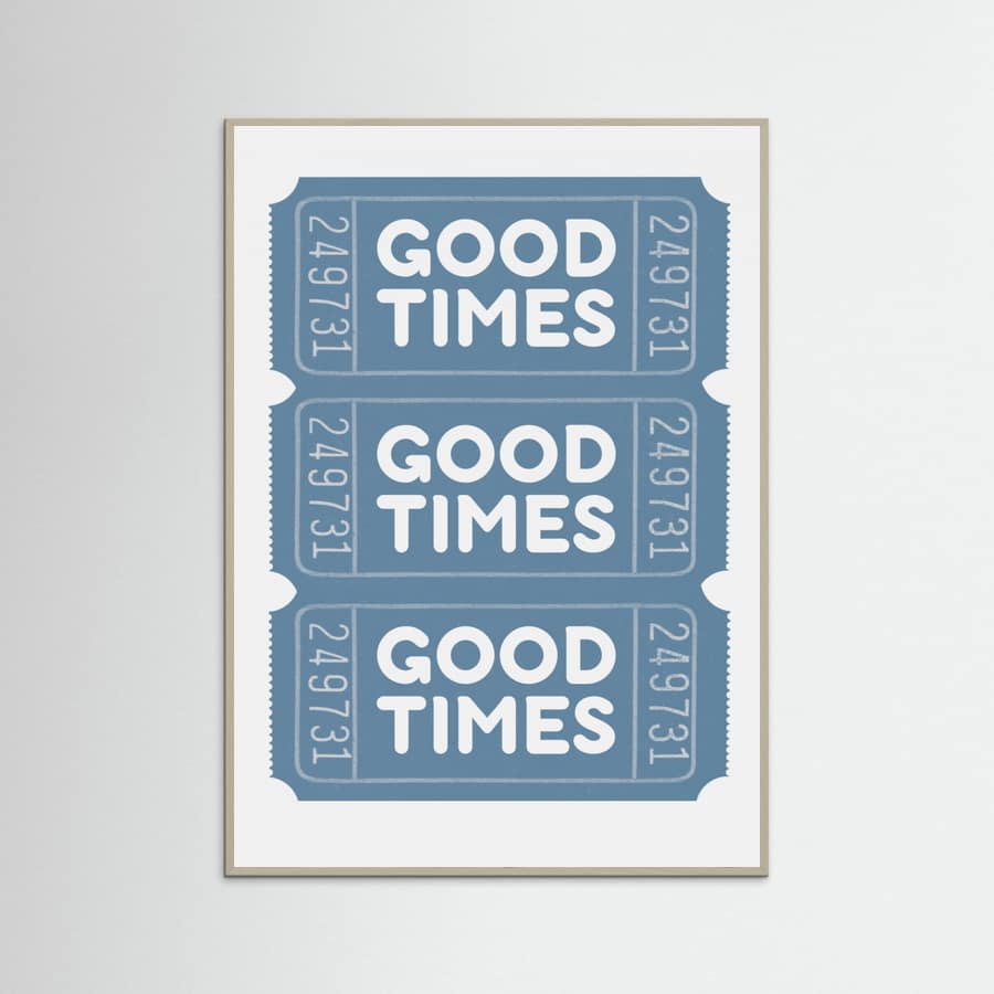 Blue Good Times Poster – poster and art print