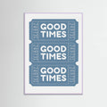 Blue Good Times Poster – poster and art print