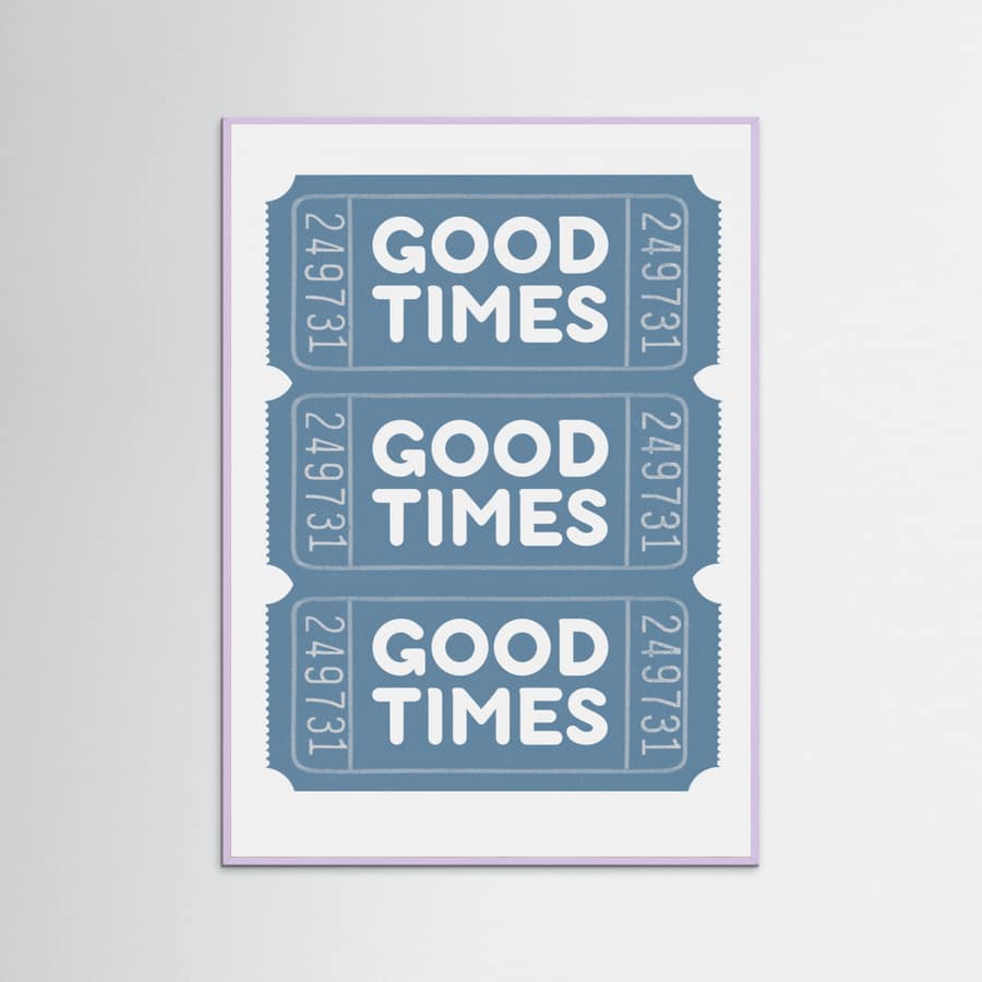 Blue Good Times Poster – poster and art print