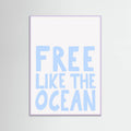 Free like the ocean Poster – Poster und Kunstdruck