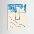 Let the World Wait - Beachside Swing Art Poster – plakat og kunsttryk