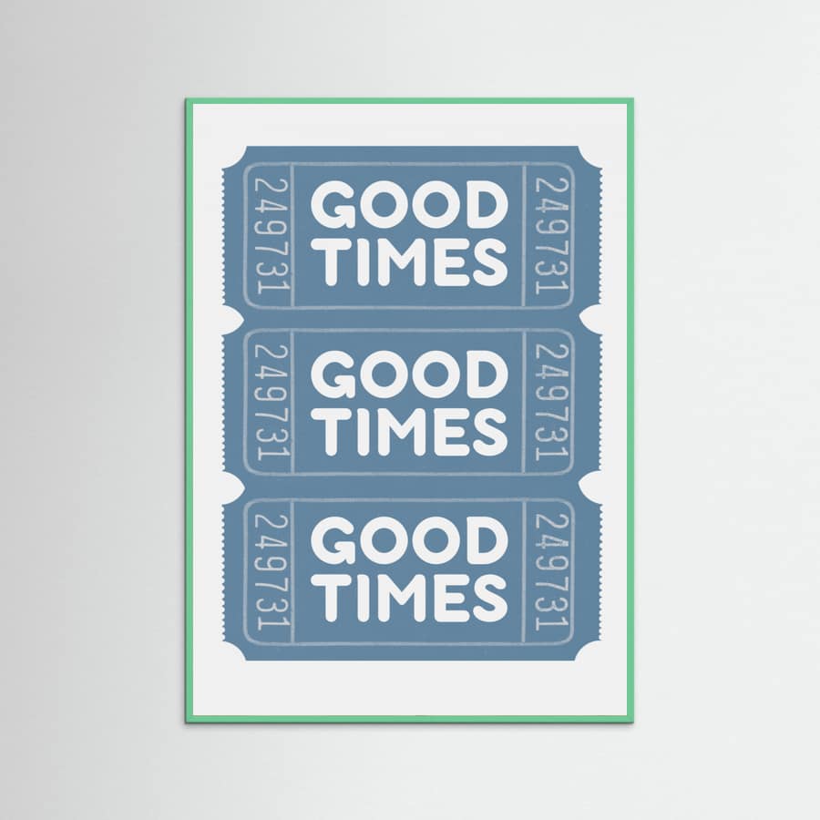 Blue Good Times Poster – poster and art print