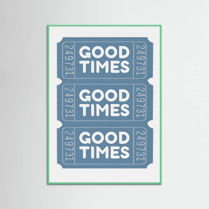 Blue Good Times Poster – poster and art print