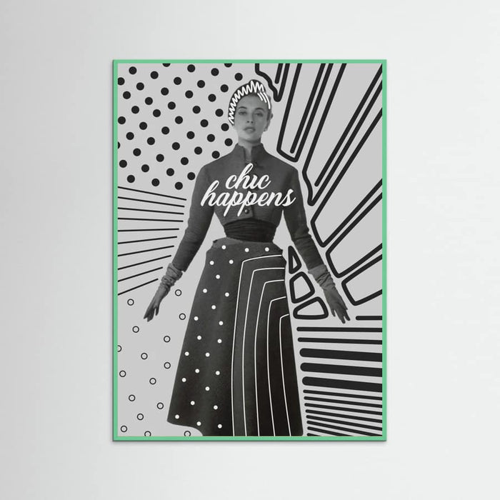 Chic Happens Poster – plakat og kunsttryk