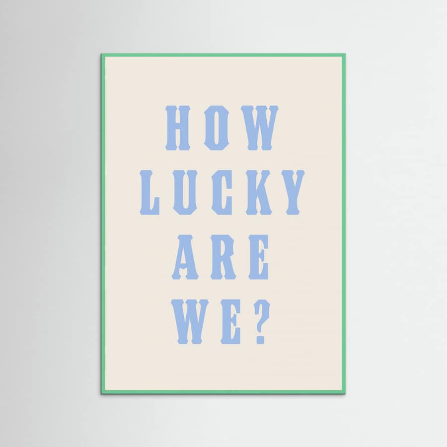 Mint Wood How Lucky Are We? Poster