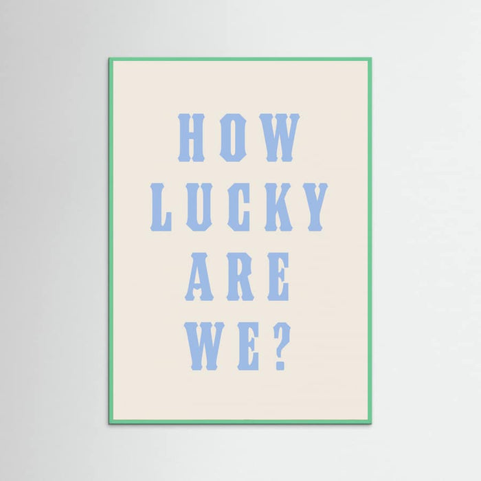 Mint Wood How Lucky Are We? Poster