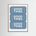 Blue Good Times Poster – poster and art print