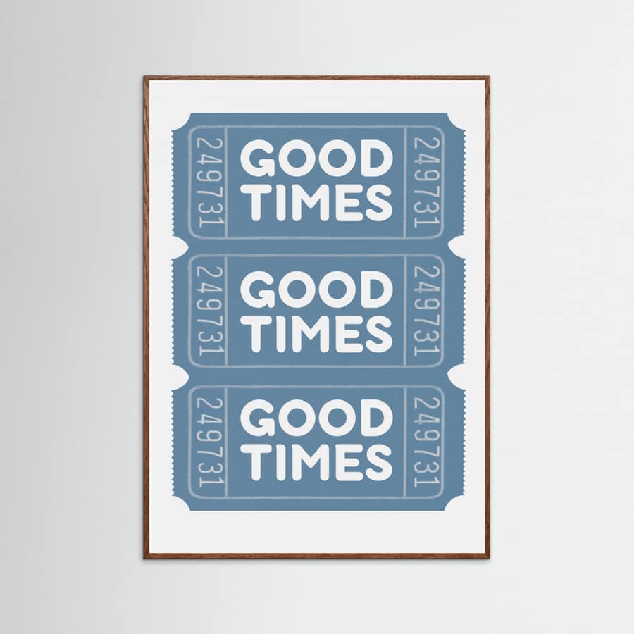 Blue Good Times Poster – poster and art print