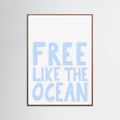 Free like the ocean Poster – Poster und Kunstdruck