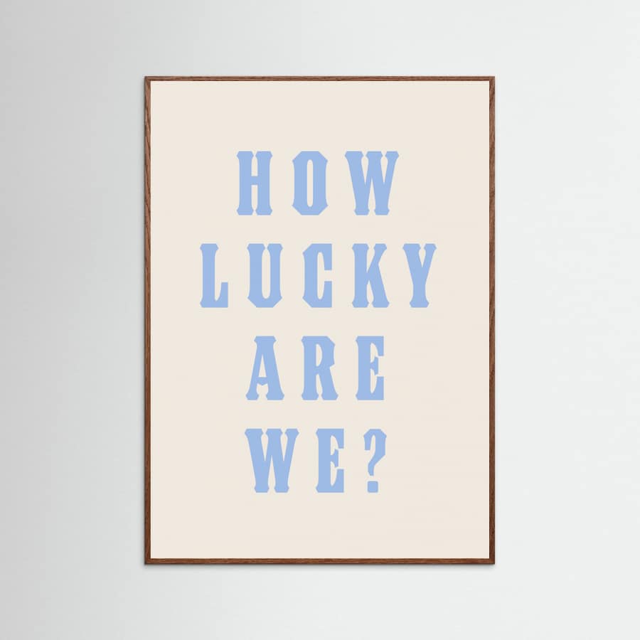 Oak Dark How Lucky Are We? Poster