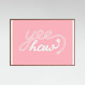 Yeehaw Pink Poster – plakat og kunsttryk