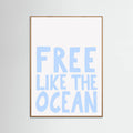 Free like the ocean Poster – Poster und Kunstdruck