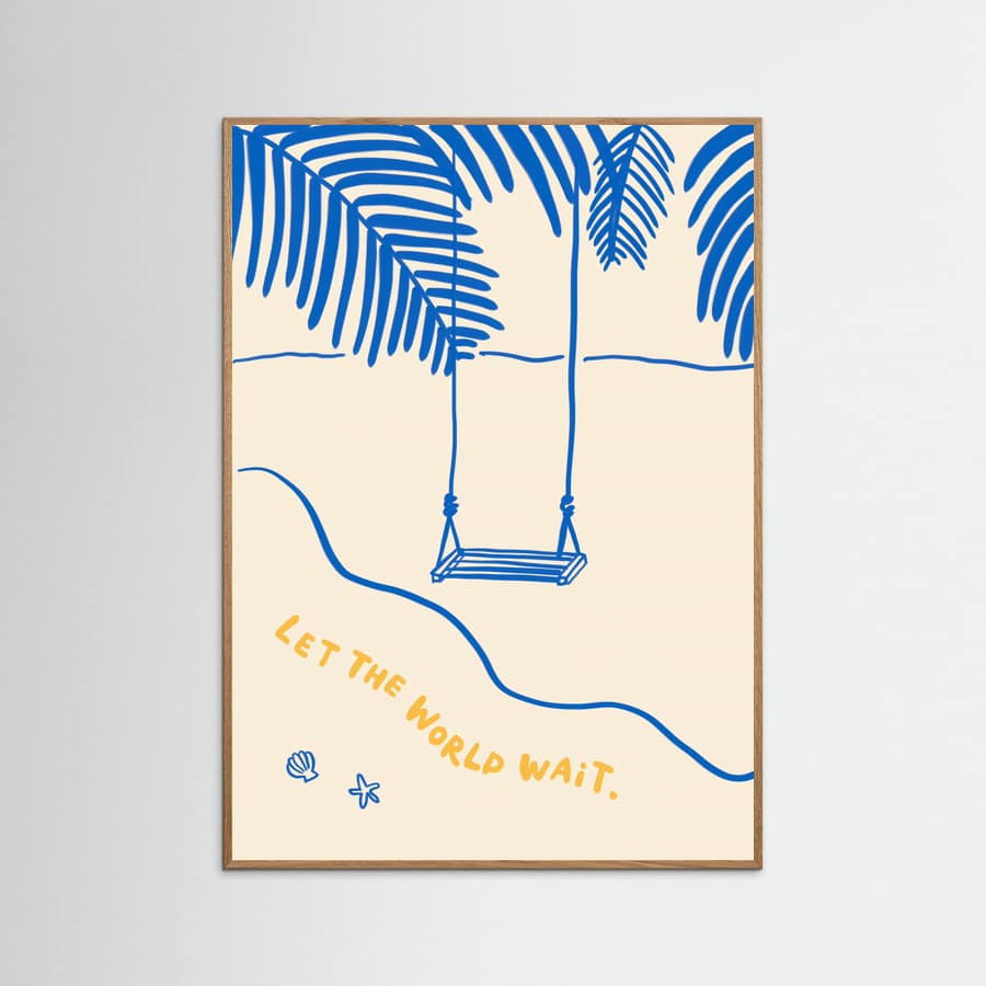 Affiche Let the World Wait - Beachside Swing Art