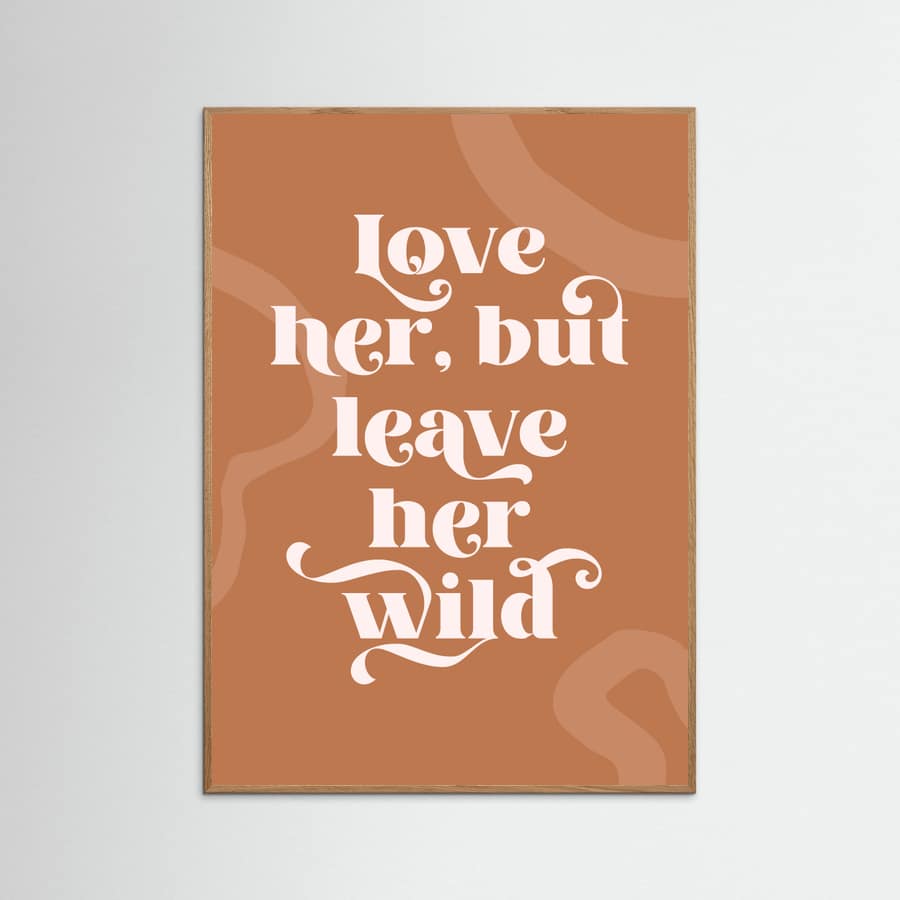 Affiche Love Her Wild – affiche et impression d’art