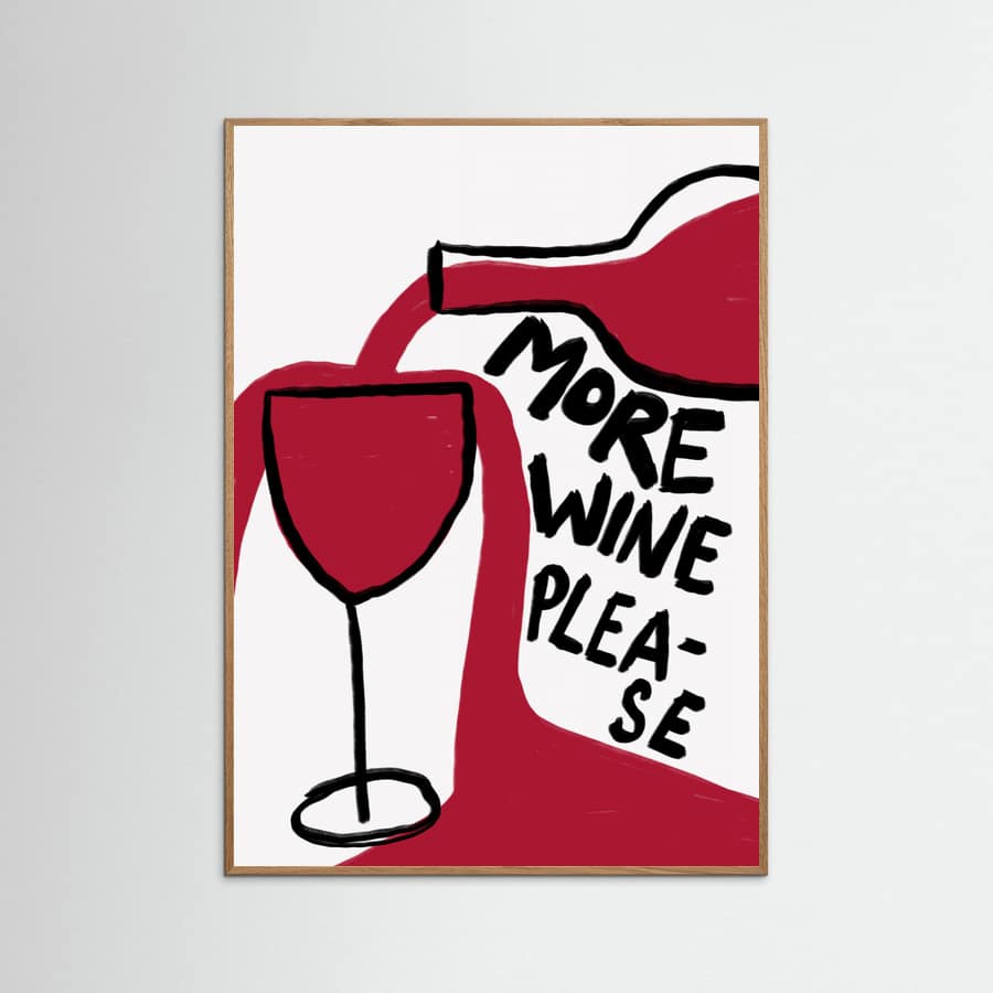 More Wine Please Poster – poster and art print