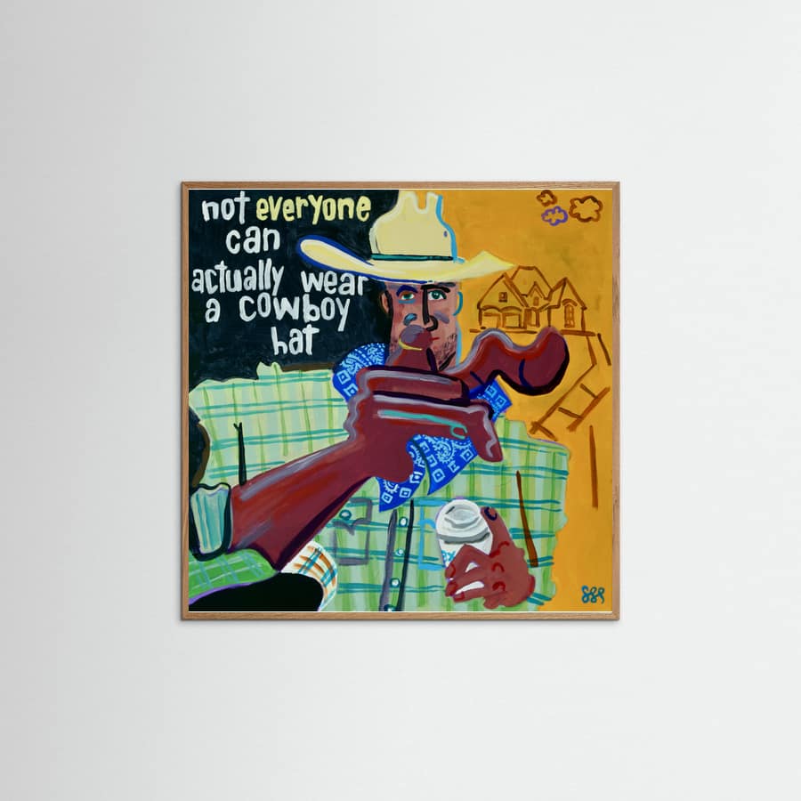 Not Everyone Can Actually Wear a Cowboy Hat Poster