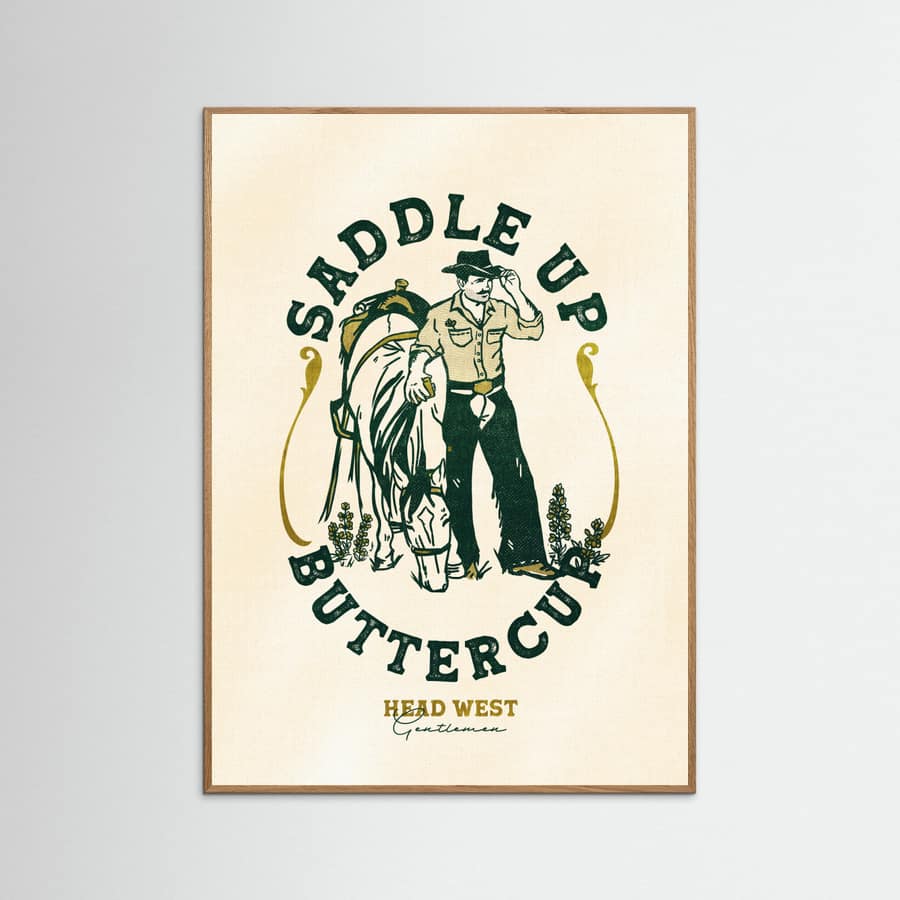Saddle Up Buttercup Cowboy & Horse Art Print Poster