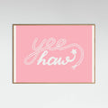 Yeehaw Pink Poster – plakat og kunsttryk