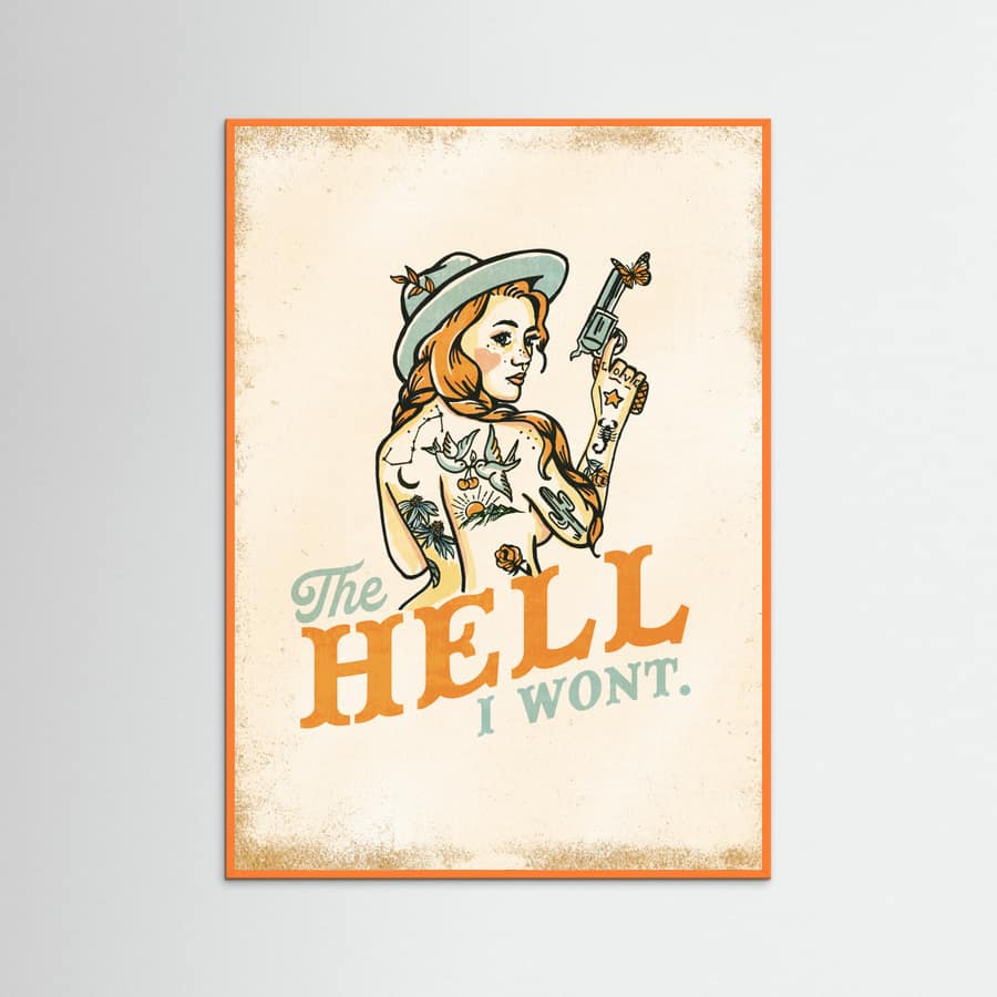 Orange Wood Hell I Wont Sassy Tattoo Pinup Girl Poster