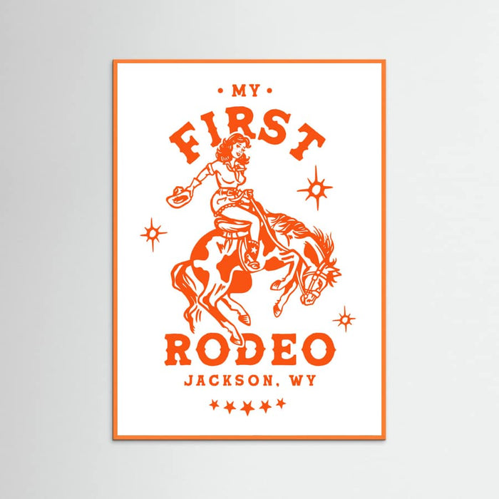 Orange Wood My First Rodeo Jackson Wyoming Horseback Cowgirl Poster