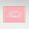 Yeehaw Pink Poster – plakat og kunsttryk