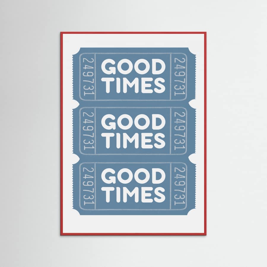 Blue Good Times Poster – poster and art print