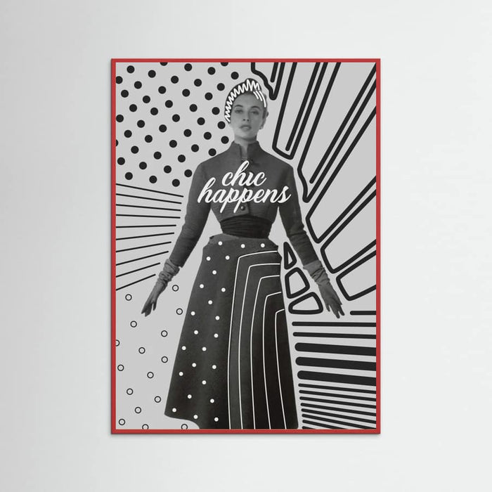 Chic Happens Poster – plakat og kunsttryk