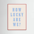 Red Wood How Lucky Are We? Poster