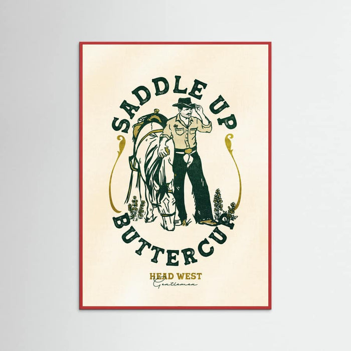 Red Wood Saddle Up Buttercup Cowboy & Horse Art Print Poster