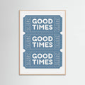Blue Good Times Poster – poster and art print