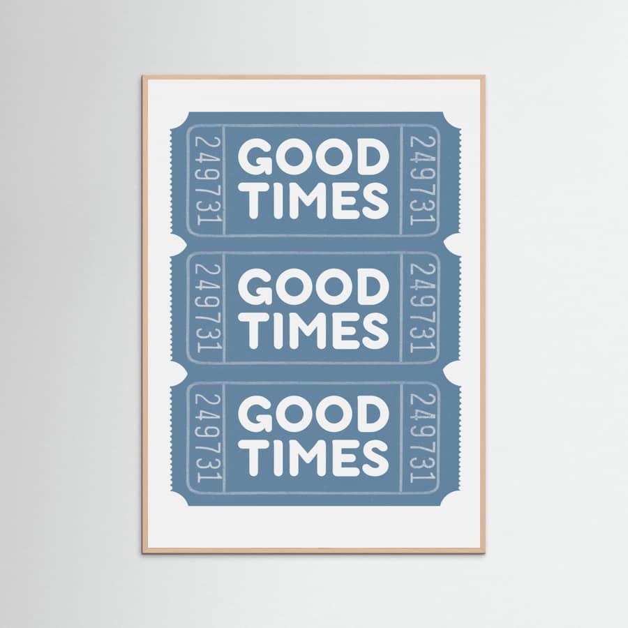 Blue Good Times Poster – poster and art print