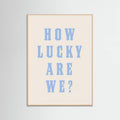 Rose Wood How Lucky Are We? Poster