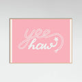 Yeehaw Pink Poster – plakat og kunsttryk