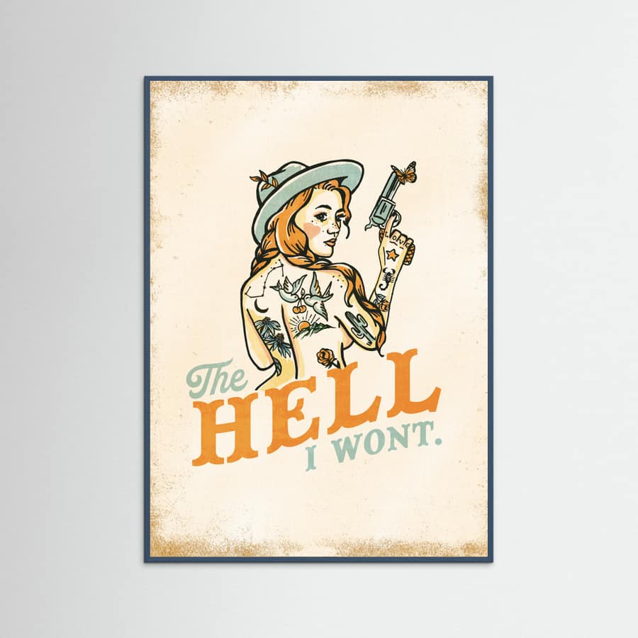 Teal Wood Hell I Wont Sassy Tattoo Pinup Girl Poster