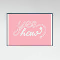 Yeehaw Pink Poster – plakat og kunsttryk
