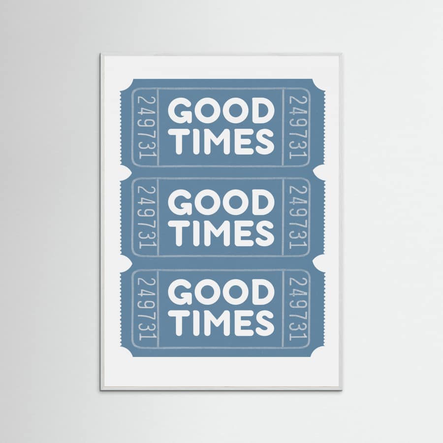 Blue Good Times Poster – poster and art print